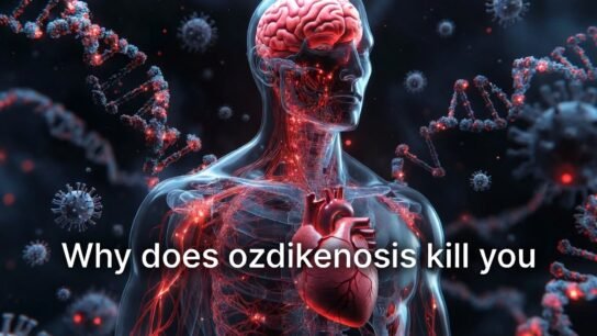 why does ozdikenosis kill you